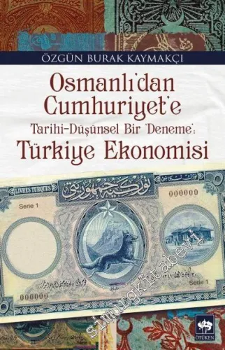 Türkiye Ekonomisi: Osmanlı'dan Cumhuriyet'e Tarihi - Düşünsel Bir Deneme -