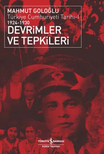 Devrimler ve Tepkiler; Türkiye Cumhuriyeti Tarihi 1924-1930