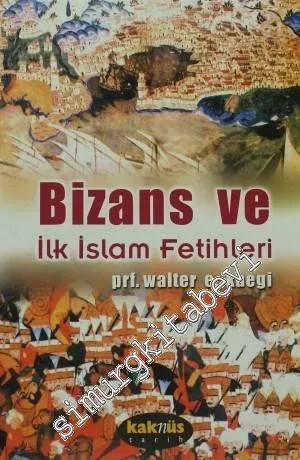 Bizans ve İlk İslam Fetihleri -        2000