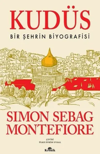 Kudüs : Bir Şehrin Biyografisi