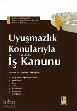 Uyuşmazlık Konularıyla İş Kanunu
