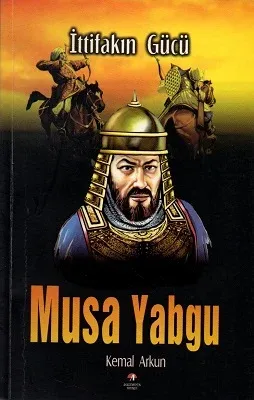 İttifakın Gücü Musa Yabgu