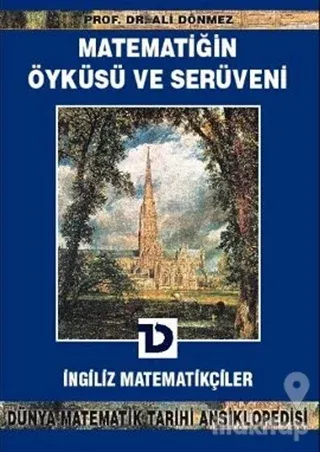 Matematiğin Öyküsü ve Serüveni 9.Cilt  İngiliz Matematikçiler Dünya Matematik Tarihi Ansiklopedisi