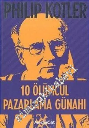 10 Ölümcül Pazarlama Günahı: İşaretler ve Çözümler -         2017