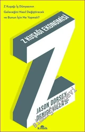 Z Kuşağı Ekonomisi Z Kuşağı İş Dünyasının Geleceğini Nasıl Değiştirecek ve Bunun için Ne Yapmalı -         2022