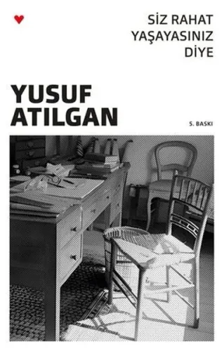 Siz Rahat Yaşayasınız Diye