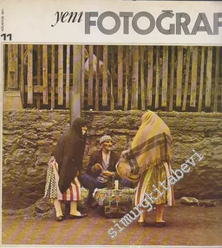 Yeni Fotoğraf Aylık Fotoğraf Sanatı ve Mesleği Dergisi  - Sayı: 11      Ağustos
