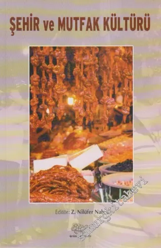 Şehir ve Mutfak Kültürü: Gelenekselin Tadı, Şehrin Sofrası -         2012