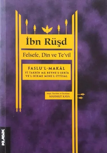 Felsefe Din ve Te'vil ( Faslu'l-makal Fi Takrir Ma Beyne'ş-şeri‘a Ve'l-hikme Mine'l-ittisal )