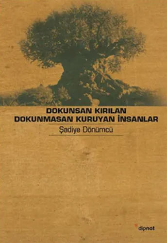 Dokunsan Kırılan Dokunmasan Kuruyan İnsanlar; Yaşlılık Hikâyeleri