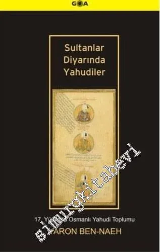 Sultanlar Diyarında Yahudiler: 17. Yüzyılda Osmanlı Yahudi Toplumu -