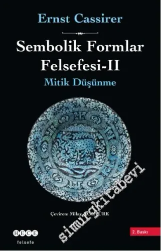 Sembolik Formlar Felsefesi 2: Mitik Düşünme -         2016