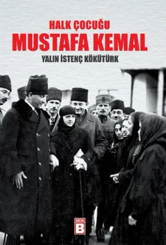 Halk Çocuğu Mustafa Kemal