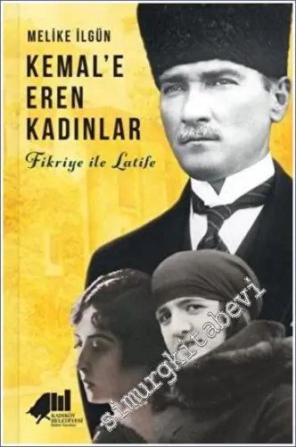 Kemal'e Eren Kadınlar - Fikriye İle Latife -