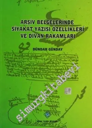 Arşiv Belgelerinde Siyakat Yazısı Özellikleri ve Divan Rakamları -        2013