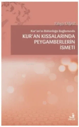 Kur'an'ın Bütünlüğü Bağlamında Kur'an Kıssalarında Peygamberlerin İsme