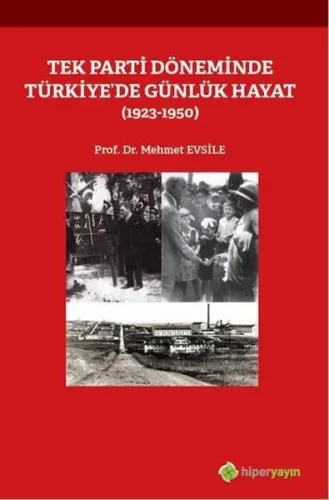 Tek Parti Döneminde Türkiye'de Günlük Hayat (1923-1950)