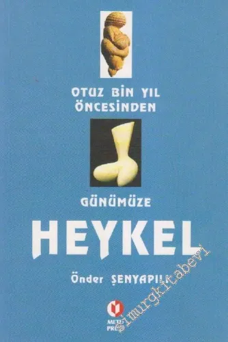 Otuz Bin Yıl Öncesinden Günümüze Heykel -        2003