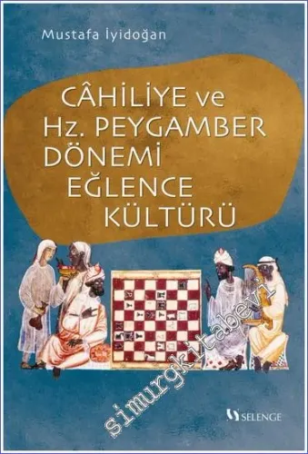 Cahiliye ve Hz. Peygamber Dönemi Eğlence Kültürü -         2023