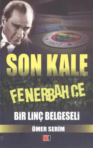 Son Kale Fenerbahçe Bir Linç Belgeseli
