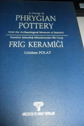 A Group Of Phrygian Pottery