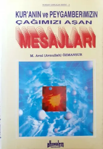 Kur'anın ve Peygamberimizin Çağımızı Aşan Mesajları