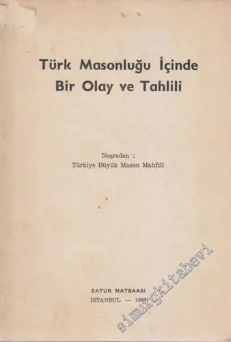 MASONİK Türk Masonluğu İçinde Bir Olay ve Tahlili -        1966