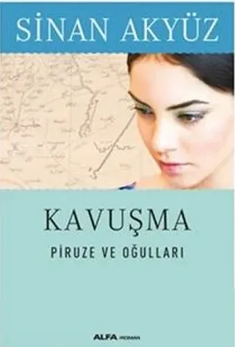 Kavuşma: Piruze ve Oğulları - Sinan Akyüz