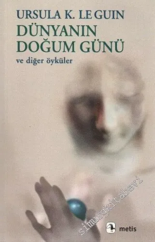 Dünyanın Doğum Günü ve Diğer Öyküler -         2021