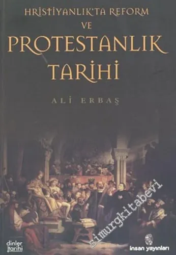 Hristiyanlıkta Reform ve Protestanlık Tarihi -        2004