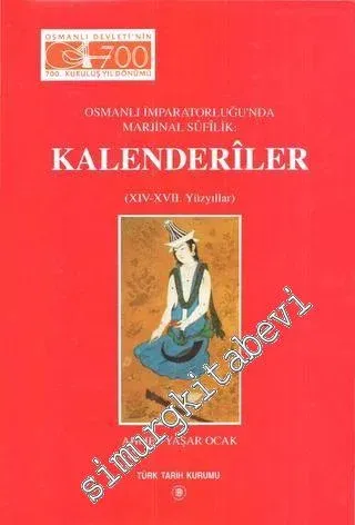 Kalenderiler: Osmanlı İmparatorluğu'nda Marjinal Sufilik (14. - 17. Yüzyıllar) -        1999
