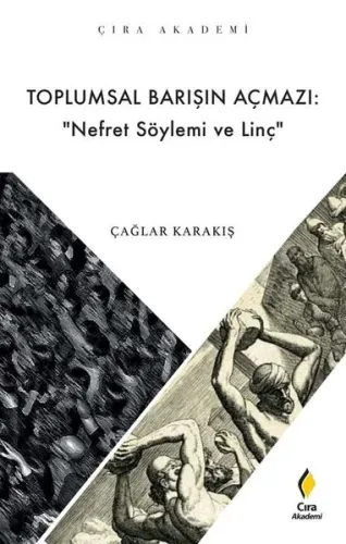Toplumsal Barışın Açmazı: “ Nefret Söylemi ve Linç”