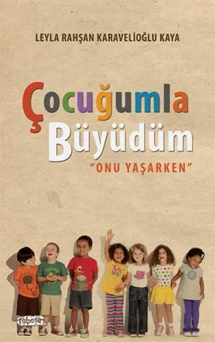 Çocuğumla Büyüdüm; "Onu Yaşarken"