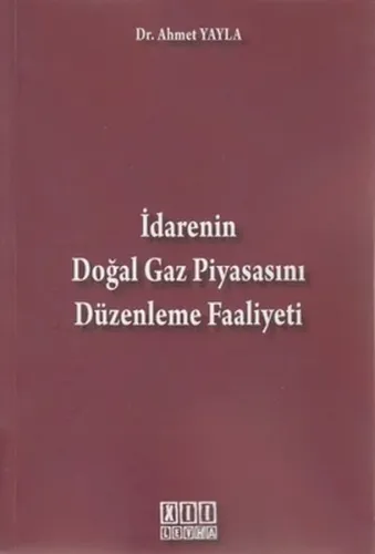 İdarenin Doğal Gaz Piyasasını Düzenleme Faaliyeti