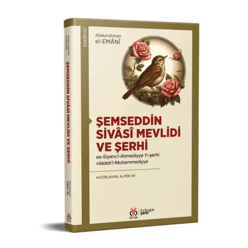 Şemseddin Sivâsî Mevlidi ve Şerhi Abdurrahman el-Emânî Şemseddin Sivâsî Mevlidi ve Şerhi Abdurrahman el-Emânî