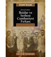 Belgelerle İktidar ve Serbest Cumhuriyet Fırkası