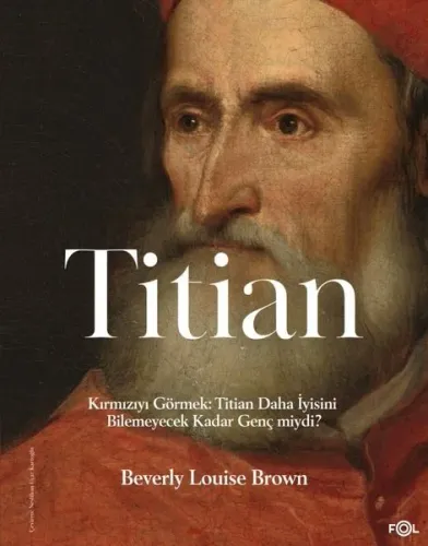 Titian;Kırmızıyı Görmek: Titian Daha İyisini Bilemeyecek Kadar Genç miydi?