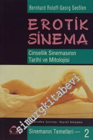 Erotik Sinema: Cinsellik Sinemasının Tarihi ve Mitolojisi -        1996