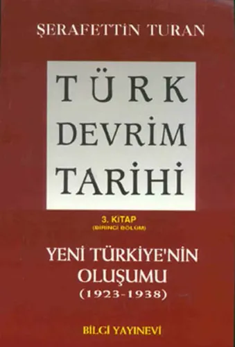 Türk Devrim Tarihi 3; Yeni Türkiye'nin Oluşumu (1923-1938) 1. Bölüm