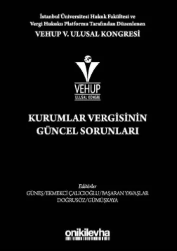 Vehup V. Ulusal Kongresi – Kurumlar Vergisinin Güncel Sorunları