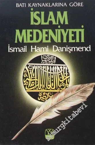 Batı Kaynaklarına Göre İslam Medeniyeti -