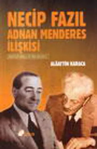 Necip Fazıl Adnan Menderes İlişkisi; "Mektuplarla ve Belgelerle "