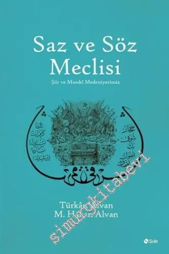 Saz ve Söz Meclisi: Şiir ve Musıki Medeniyetimiz -         2019