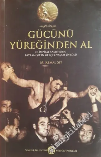 Gücünü Yüreğinden Al: Olimpiyat Şampiyonu Bayram Şit'in Gerçek Yaşam Öyküsü -