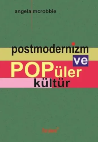 Postmodernizm ve Popüler Kültür Angela Mcrobbie
