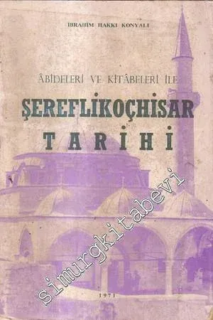 Abideleri ve Kitabeleri ile Şereflikoçhisar Tarihi -        1971