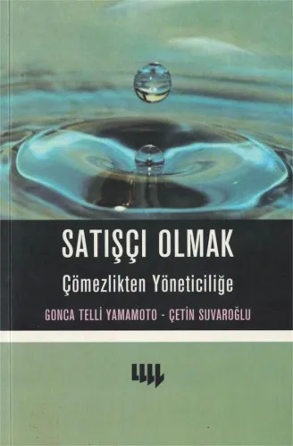 Satışçı Olmak  Çömezlikten Yöneticiliğe