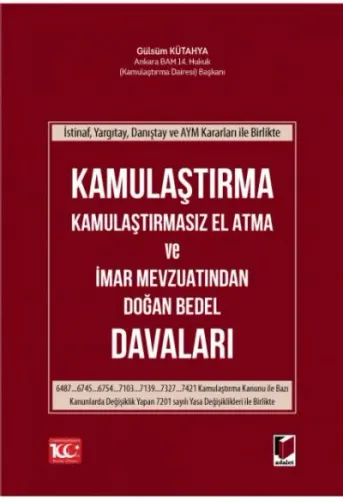 Kamulaştırma Kamulaştırmasız El Atma ve İmar Mevzuatından Doğan Bedel Davaları