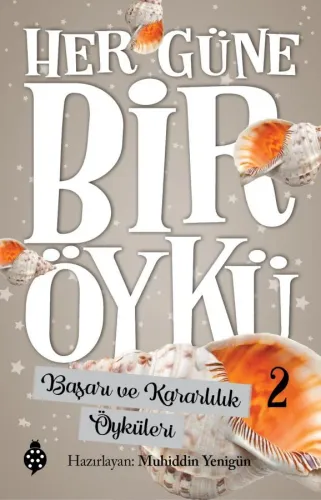 Her Güne Bir Öykü 2 Başarı ve Kararlılık Öyküleri