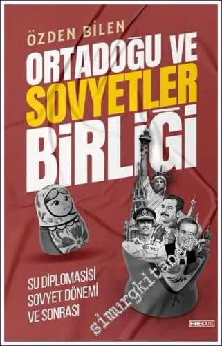 Ortadoğu ve Sovyetler Birliği Su Diplomasisi Sovyet Dönemi ve Sonrası -         2022